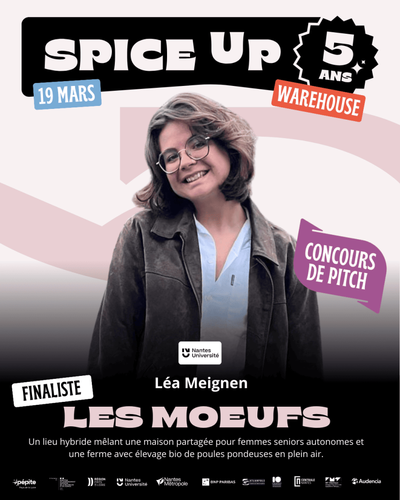 Léa Meignen Finaliste spice up 2026 Nantes concours de pitch Nantes -étudiante Nantes Université projet LES MOEUFS tiers lieux ferme hybride poule pondeuse et maisons pour femmes seniors
